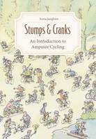 Sonia Sanghani - Stumps and Cranks: An Introduction to Amputee Cycling - 9781782550884 - V9781782550884