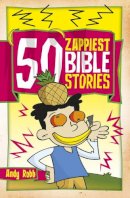 Andy Robb - 50 Zappiest Bible Stories - 9781782596905 - V9781782596905
