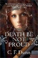 C F Dunn - Death be Not Proud - 9781782640349 - V9781782640349