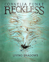 Cornelia Funke - Reckless II: Living Shadows (Mirrorworld) - 9781782691259 - V9781782691259