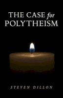 Steven Dillon - Case for Polytheism, The - 9781782797357 - V9781782797357