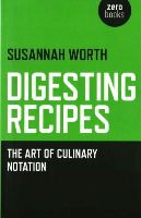 Susannah Worth - Digesting Recipes: The Art of Culinary Notation - 9781782798606 - V9781782798606