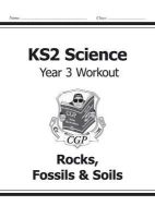 William Shakespeare - KS2 Science Year 3 Workout: Rocks, Fossils & Soils - 9781782940814 - V9781782940814