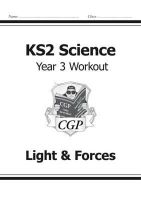 Cgp Books - KS2 Science Year 3 Workout: Light & Forces - 9781782940821 - V9781782940821
