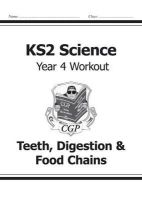 William Shakespeare - KS2 Science Year 4 Workout: Teeth, Digestion & Food Chains - 9781782940845 - V9781782940845