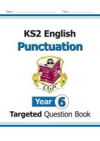 Cgp Books - KS2 English Year 6 Punctuation Targeted Question Book (with Answers) - 9781782941262 - V9781782941262