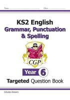 Cgp Books - KS2 English Year 6 Grammar, Punctuation & Spelling Targeted Question Book (with Answers) - 9781782941347 - V9781782941347