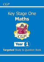 Cgp Books - KS1 Maths Year 1 Targeted Study & Question Book - 9781782941354 - V9781782941354