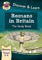 Cgp Books - KS2 History Discover & Learn: Romans in Britain Study Book (Years 3 & 4) - 9781782941972 - V9781782941972