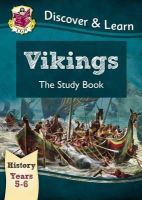 Cgp Books - KS2 History Discover & Learn: Vikings Study Book (Years 5 & 6) - 9781782942016 - V9781782942016