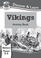 Cgp Books - KS2 History Discover & Learn: Vikings Activity Book (Years 5 & 6) - 9781782942023 - V9781782942023
