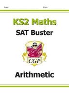 Cgp Books - KS2 Maths SAT Buster: Arithmetic - Book 1 (for the 2024 tests) - 9781782942306 - V9781782942306