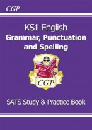 Cgp Books - KS1 English SATS Grammar, Punctuation & Spelling Study & Practice Book - 9781782944614 - V9781782944614
