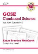 Cgp Books - New Grade 9-1 GCSE Combined Science: AQA Exam Practice Workbook - Foundation - 9781782944867 - V9781782944867