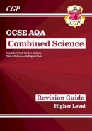 Cgp Books - GCSE Combined Science AQA Revision Guide - Higher includes Online Edition, Videos & Quizzes - 9781782945598 - V9781782945598