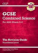 Cgp Books - GCSE Combined Science AQA Revision Guide - Foundation includes Online Edition, Videos & Quizzes - 9781782945604 - V9781782945604