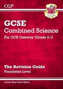 Cgp Books - GCSE Combined Science: OCR Gateway Revision Guide - Foundation (with Online Edition) - 9781782945703 - V9781782945703