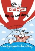 Shirley Hughes - Dixie O´Day: Up, Up and Away! - 9781782952329 - V9781782952329