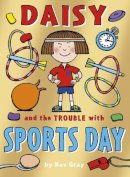 Kes Gray - Daisy and the Trouble with Sports Day - 9781782952855 - KOG0000701