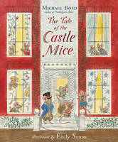 Michael Bond - The Tale of the Castle Mice - 9781782954019 - V9781782954019