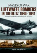 Andy Saunders - Luftwaffe Bombers in the Blitz 1940-1941 - 9781783030224 - V9781783030224