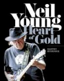 Harvey Kubernik - Neil Young: Heart of Gold - 9781783057900 - V9781783057900