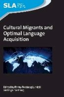 . Ed(S): Lundell, Fanny Forsberg; Bartning, Inge - Cultural Migrants and Optimal Language Acquisition - 9781783094028 - V9781783094028