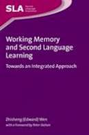 Zhisheng (Edward) Wen - Working Memory and Second Language Learning: Towards an Integrated Approach - 9781783095711 - V9781783095711