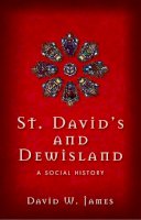 David W James - St David´s and Dewisland: A Social History - 9781783160013 - V9781783160013