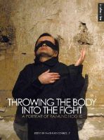 Mary Kate Connolly - Throwing the Body into the Fight: A Portrait of Raimund Hoghe (Intellect Books - Intellect Live) - 9781783200344 - V9781783200344