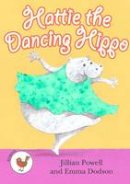 Jillian Powell - Hattie the Dancing Hippo (Robins) - 9781783224630 - V9781783224630