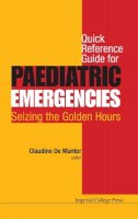 Claudine de Munter - Quick Reference Guide for Paediatric Emergencies: Seizing the Golden Hours - 9781783264506 - V9781783264506