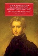G Roger Knight - Trade and Empire in Early Nineteenth-Century Southeast Asia: Gillian Maclaine and his Business Network - 9781783270699 - V9781783270699