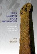 H Williams - Early Medieval Stone Monuments: Materiality, Biography, Landscape - 9781783270743 - V9781783270743