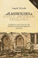 Angela Nicholls - Almshouses in Early Modern England: Charitable Housing in the Mixed Economy of Welfare, 1550-1725 - 9781783271788 - V9781783271788