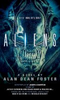 Alan Dean Foster - Aliens: The Official Movie Novelization - 9781783290178 - V9781783290178