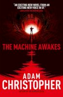 Adam Christopher - The Machine Awakes (the Spider Wars 2) - 9781783292035 - V9781783292035