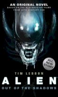 Tim Lebbon - Alien - Out of the Shadows (Book 1) - 9781783292820 - 9781783292820