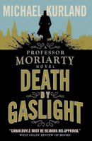 Michael Kurland - Death by Gaslight: A Professor Moriarty Novel - 9781783293285 - V9781783293285