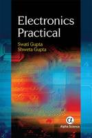 Swati Gupta - Electronics Practical: 2016 - 9781783322244 - V9781783322244