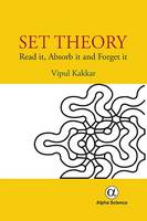 Vipul Kakkar - Set Theory: Read it, Absorb it and Forget it - 9781783322572 - V9781783322572