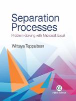 Wittaya Teppaitoon - Separation Processes: Problem Solving with Microsoft Excel - 9781783322695 - V9781783322695