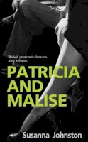 Susanna Johnston - Patricia and Malise: A Novel - 9781783340880 - V9781783340880