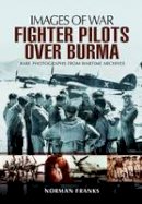 Norman Franks - RAF Fighter Pilots Over Burma - 9781783376148 - V9781783376148