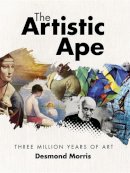 Desmond Morris - The Artistic Ape - 9781783420025 - V9781783420025
