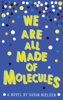 Susin Nielsen - We are All Made of Molecules - 9781783443765 - 9781783443765