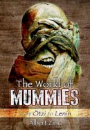 Albert Zink - World of Mummies: From Otzi to Lenin - 9781783463701 - V9781783463701