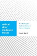 Yassir Morsi - Radical Skin/Moderate Mask: Islamic De-Radicalisation and Racism in Post-Racial Societies - 9781783489121 - V9781783489121