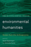 Serpil Oppermann - Environmental Humanities: Voices from the Anthropocene - 9781783489398 - V9781783489398