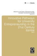 Donald F. Kuratko (Ed.) - Innovative Pathways for University Entrepreneurship in the 21st Century - 9781783504985 - V9781783504985